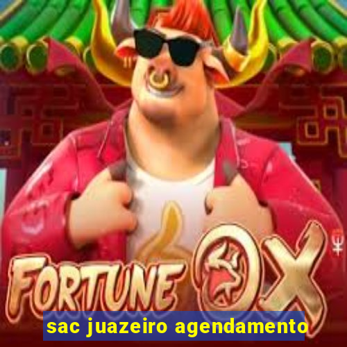 sac juazeiro agendamento